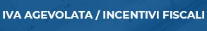 iva agevolata e incentivi fiscali